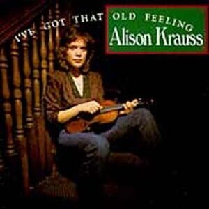 Alison Krauss - I've Got That Old Feeling  CD
